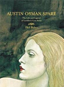 Austin Osman Spare- The Life & Legend of London's Lost Artist