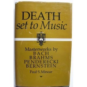 Death Set to Music- Masterworks by Bach, Brahms, Penderecki and Bernstein