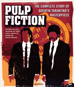Pulp Fiction- The Complete Story of Quentin Tarantino's Masterpiece